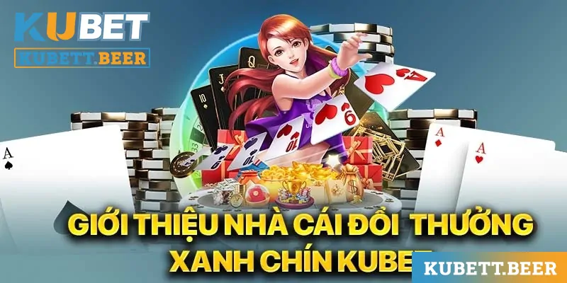 Kubet cung cấp đa dạng link vào không lo bị chặn