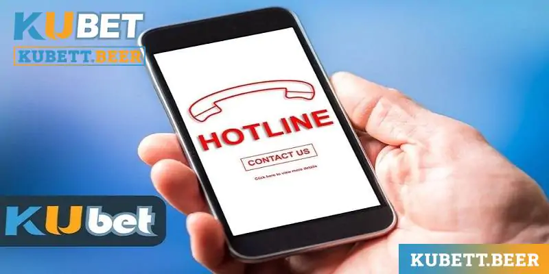 Liên hệ tổng đài Kubet qua hotline